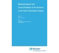 Epistemological And Social Problems Of The Sciences In The Early Nineteenth Century