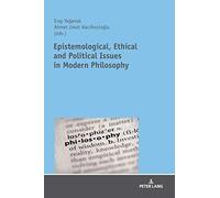 Epistemological, Ethical And Political Issues In Modern Philosophy