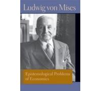 Epistemological Problems Of Economics. Ludwig Von Mises