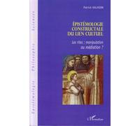 Epistémologie constructale du lien cultuel Les rites : manipulation ou médiation ? - Patrick Kalason - L'harmattan - broché - Etude