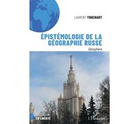 Epistémologie de la géographie russe Géosphère - Laurent Touchart - L'harmattan - broché - Etude