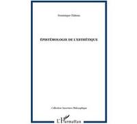 Épistémologie de l'esthétique Dominique Chateau (Auteur)