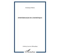 Épistémologie de l'esthétique - Dominique Chateau - L'harmattan - broché - Essai