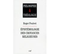 Épistémologie des croyances religieuses - Roger Pouivet - Cerf - broché - Etude