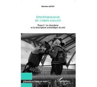 Epistémologie du corps savant Tome I : Le chercheur et la description scientifique du réel - Matthieu Quidu - L'harmattan - broché - Essai