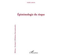 Epistémologie du risque - Seddik Larkèche - L'harmattan - broché - Etude