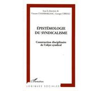 Epistémologie du syndicalisme Construction disciplinaire de l'objet syndical - Vincent Chambarlhac - L'harmattan - broché - Essai