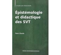 Epistémologie Et Didactique Des Svt - Langage, Apprentissage, Enseignement Des Sciences De La Vie Et De La Terre