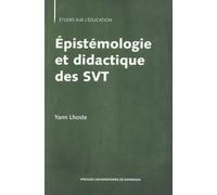 Epistémologie Et Didactique Des Svt - Langage, Apprentissage, Enseignement Des Sciences De La Vie Et De La Terre