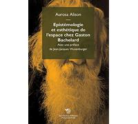 Epistemologie et Esthetique de l'Espace Chez Gaston Bachelard