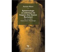 Epistémologie et esthétique de l'espace chez Gaston Bachelard - Aurosa Alison - Mimesis - broché - Etude