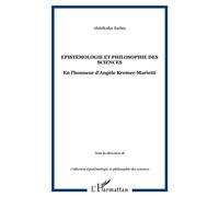Epistémologie Et Philosophie Des Sciences - En L'honneur D'angèle Kremer-Marietti