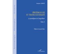 Epistémologie et transculturalité Le paradigme de Canguilhem - Tome 2 - Jacques Chatué - L'harmattan - broché - Essai