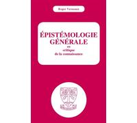 Epistémologie générale ou critique de la connaissance Ou critique de la connaissance - Roger Verneaux - Beauchesne - broché - Etude