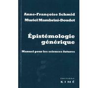 Epistémologie générique Manuel pour les sciences futures - Anne-Françoise Schmid - Kime - broché - Manuel
