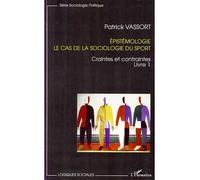 Épistémologie Le cas de la sociologie du sport Craintes et constantes - Patrick Vassort - L'harmattan - broché - Essai