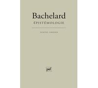 Épistémologie Textes choisis - Gaston Bachelard - Puf - broché - Anthologie