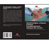 Épistémologies Critiques, Pratique Transdisciplinaire, Dialogue Des Savoirs
