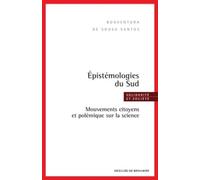 Epistémologies Du Sud - Mouvements Citoyens Et Polémique Sur La Science