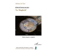 Epistémologies Le Maghreb - Edition élargie et complétée - Alfonso De Toro - L'harmattan - broché - Etude