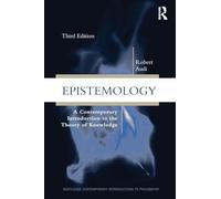 Epistemology: A Contemporary Introduction to the Theory of Knowledge.
