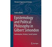 Epistemology And Political Philosophy In Gilbert Simondon