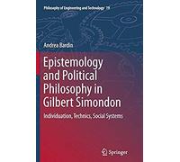 Epistemology And Political Philosophy In Gilbert Simondon