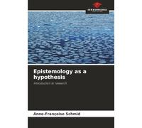 Epistemology as a hypothesis: Introduction to research