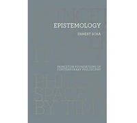 Epistemology (Princeton Foundations of Contemporary Philosophy) - [Version Originale] Inconnu (Auteur)