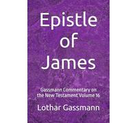 Epistle of James: Gassmann Commentary on the New Testament Volume 16