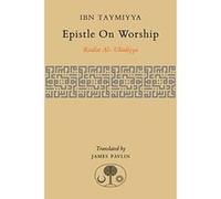 Epistle on Worship: Risalat Al-'Ubudiyya - [Livre en VO] Ahmad Ibn Taymiyya, James Pavlin (Auteur)