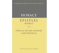 Epistles, Book II and Epistle to the Pisones, Cambridge Greek and Latin Classics Series Horace (Auteur)