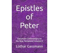 Epistles of Peter: Gassmann Commentary on the New Testament Volume 17