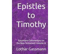 Epistles to Timothy: Gassmann Commentary on the New Testament Volume 14