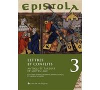 Epistola 3. Lettres Et Conflits: Antiquité Tardive Et Moyen Âge