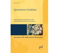 Epistolares Erzählen: Der Brief als Bühne und Laboratorium in der skandinavischen Prosa des 18. Jahrhunderts