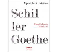 Epistolario estético Schiller-Goethe: Una antología