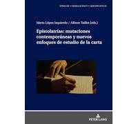 Epistolatrías: mutaciones contemporáneas y nuevos enfoques de estudio de la carta