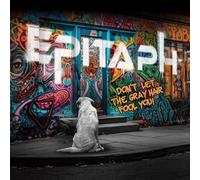 Epitaph - Don't Let The Grey Hair Fool You [Import]