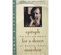Epitaph for a Desert Anarchist James Bishop (Auteur)