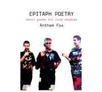 Epitaph Poetry: Short Poems for Long Shadows