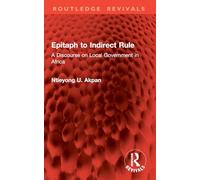 Epitaph to Indirect Rule: A Discourse on Local Government in Africa
