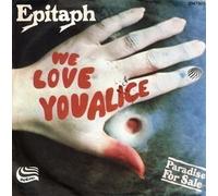 EPITAPH - We love you Alice / Paradise for sale / 2047 005