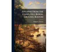 Epitaphs From the Copp's Hill Burial Ground, Boston
