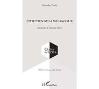 Épithètes de la mélancolie Branka Fotic (Auteur), Georges-Elia Sarfati (Préface)