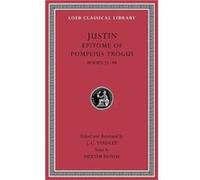 Epitome of Pompeius Trogus Volume II by Justin Justin (Auteur)