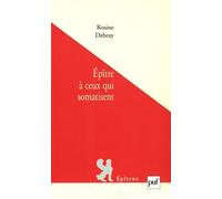 Épître à ceux qui somatisent - Rosine Debray - Puf - broché - Etude