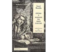 Epitre à Madame ma Main Gauche Traduit du russe par Sophie Benech - Louri Bouida - Interferences Eds - broché - Roman