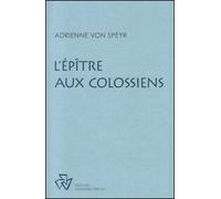 Epître aux Colossiens Commentaire - Adrienne von Speyr - Johannes Verlag - broché - Essai