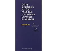 Olivier Py – Épître aux jeunes acteurs pour que soit rendue la Parole à la Parole – Actes Sud